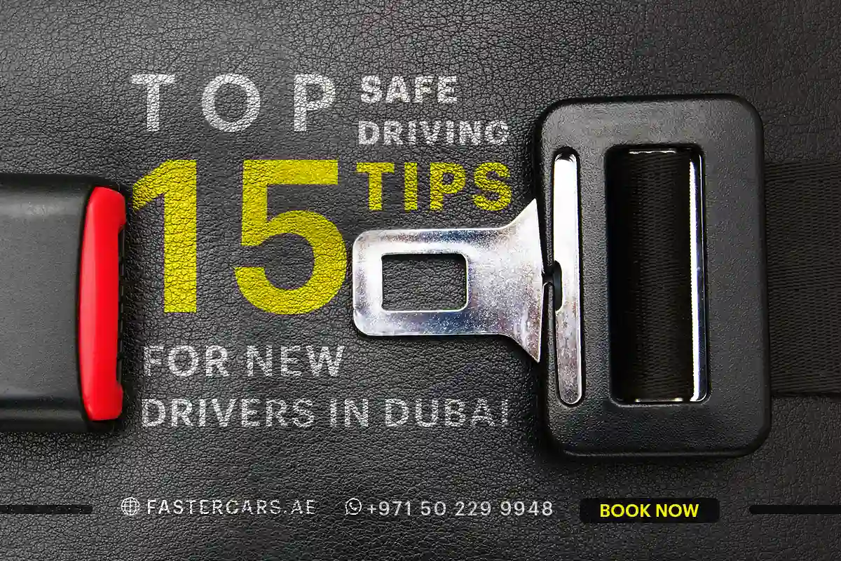 Safe Driving Tips for New Drivers in Dubai